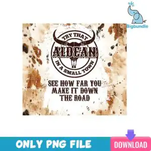 Western longhorn bull skull badge with Try That In A Small Town slogan in distressed brown tones