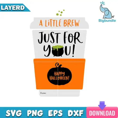 A Little Brew Just For You Happy Halloween Svg, Halloween Svg, SG13072381