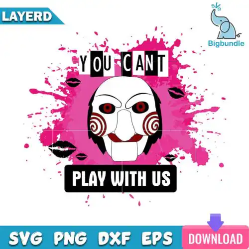 You Can't Play With Us Svg, Horror Mean Girl Svg, SG310723112