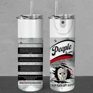 peoplebegonetumbler3.49.jpg Parody spray can label with hockey mask graphic and bold text blocks