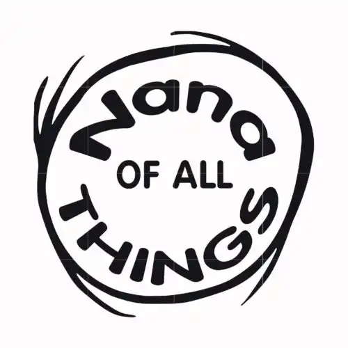 Nana of all things svg svg, dr seuss svg, png, dxf, eps file