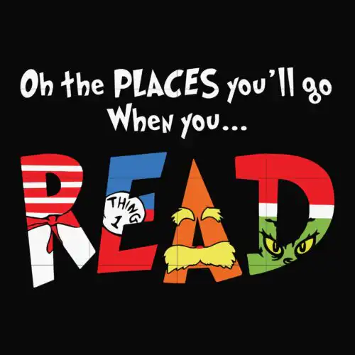 Oh the places you'll go when you read svg, dr seuss svg, eps, png, dxf