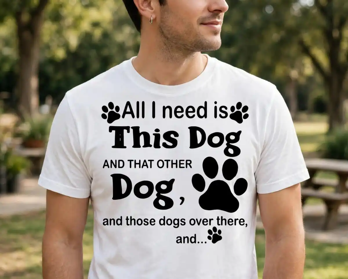 all i need is this dog and those dogs over there funny quote design all need this dog svg design printed on a plain product mockup
