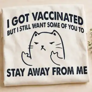 everyday sarcastic vaccinated cat wanting svg design printed on a plain product mockup
