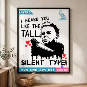 michael myers heard you tall silent type valentine horror cut file michael myers heard you svg design printed on a plain product mockup