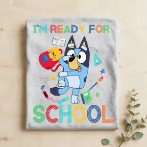 i'm ready school bluey svg design printed on a plain product mockup