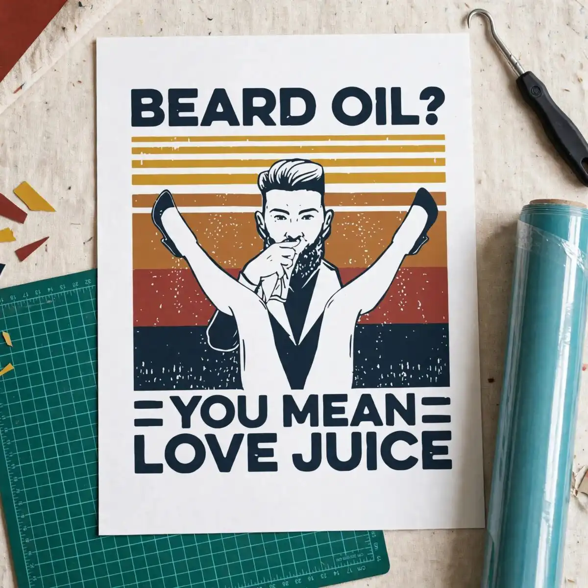 beard oil you mean love juice png design printed on a plain product mockup