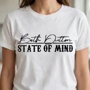 beth dutton state of mind quote cut file for sassy fan merch beth dutton state mind png design printed on a plain product mockup