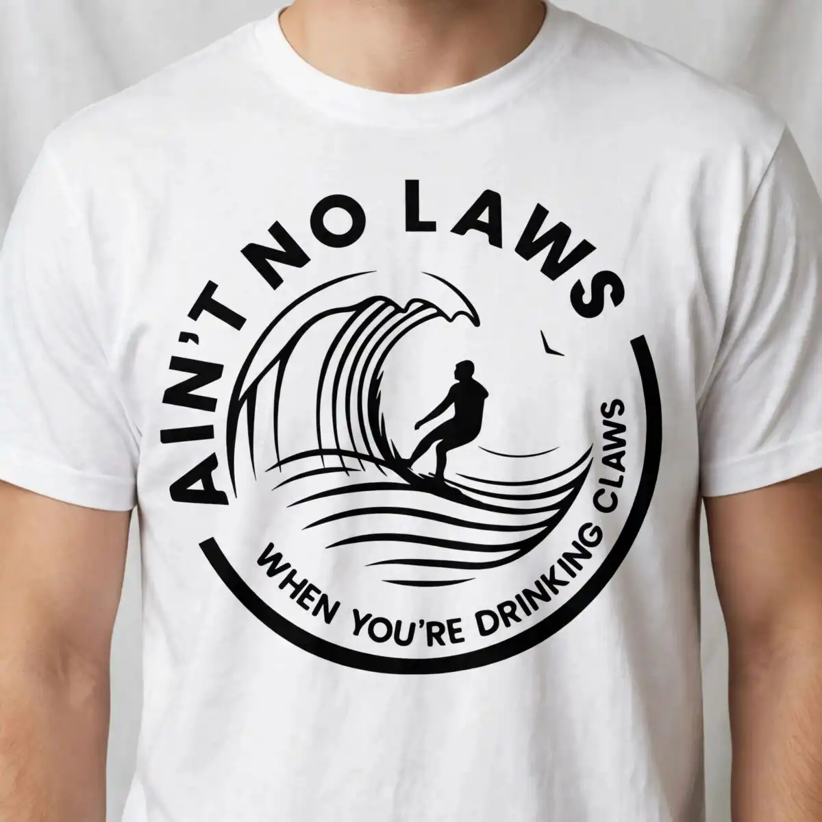 ain't no laws when you're drinking claws svg design printed on a plain product mockup
