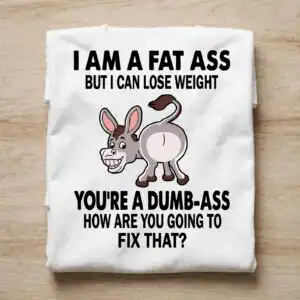 i am a fat ass funny donkey sarcastic quote graphic for shirts am fat ass funny svg design printed on a plain product mockup