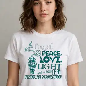 i'm all peace love light funny sage smudge stick quote shirt i'm all peace love svg design printed on a plain product mockup