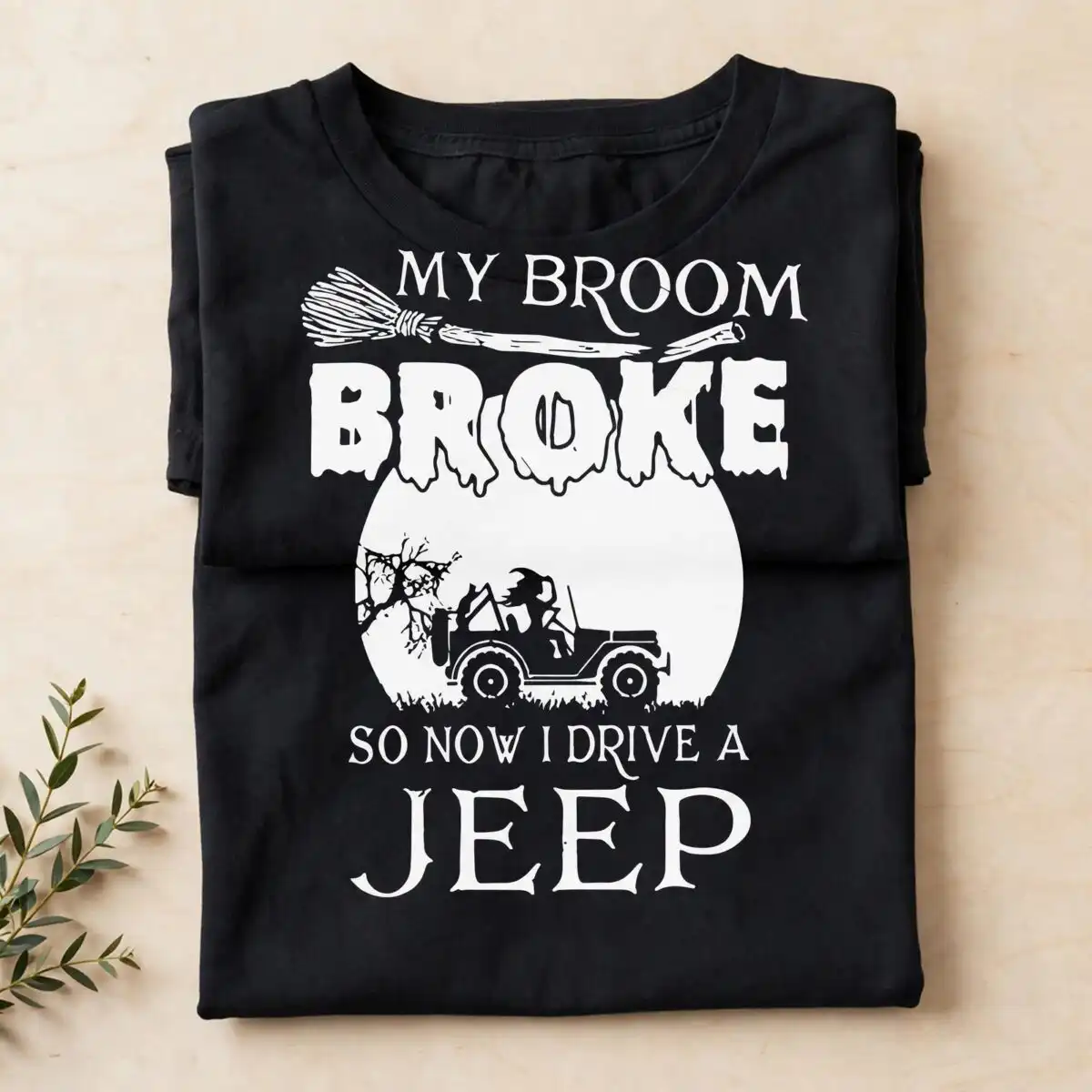 funny halloween witch who drives a jeep after her broom broke quote funny halloween witch who svg design printed on a plain product mockup