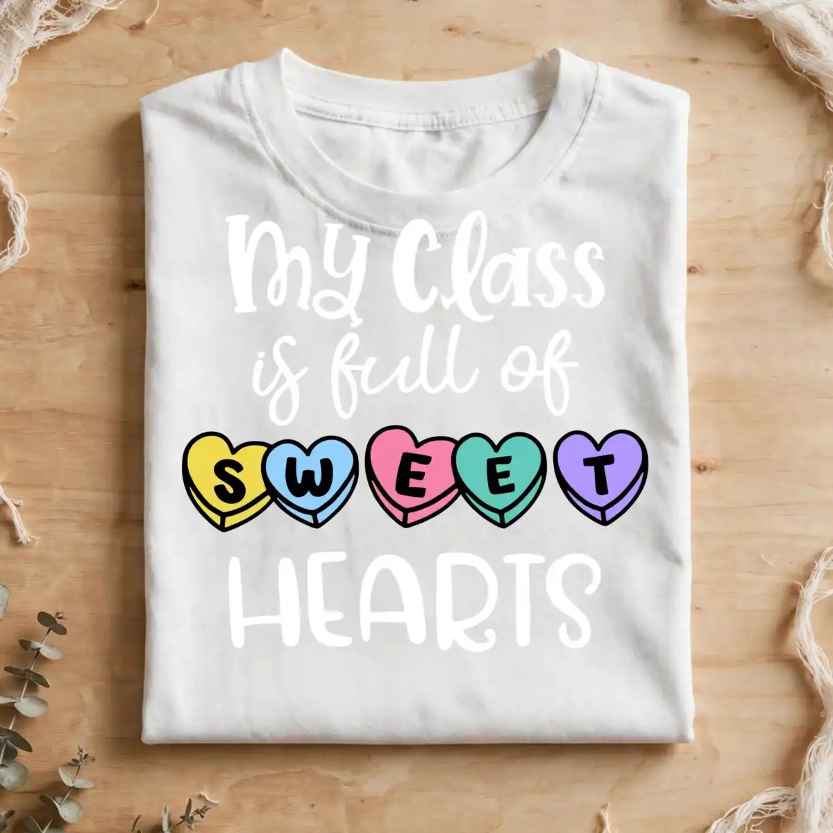 my class is full of sweet hearts valentine's day classroom design for teachers valentine's day svg design printed on a plain product mockup