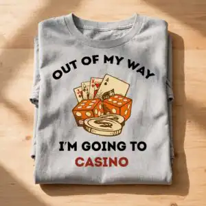 out of my way i'm going to casino birthday quote graphic for shirts, mugs and tote bags birthday casino themed quote graphic svg design printed on a plain product mockup